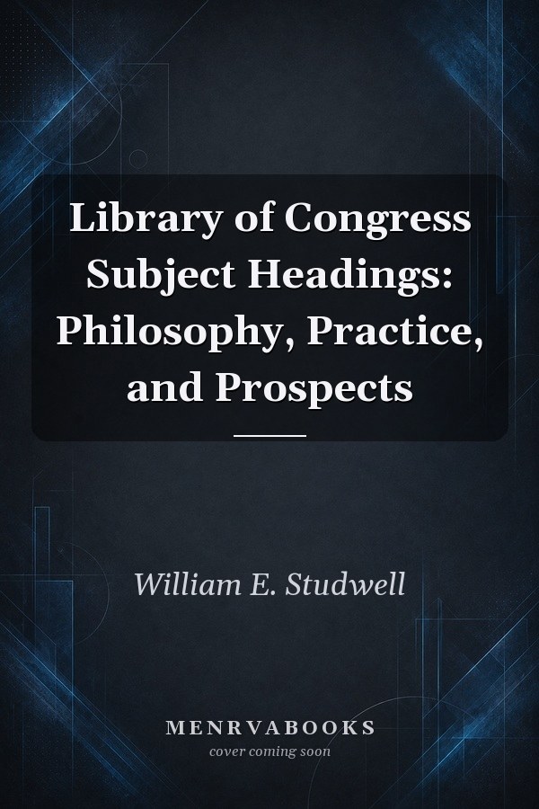 Library of Congress Subject Headings: Philosophy, Practice, and Prospects