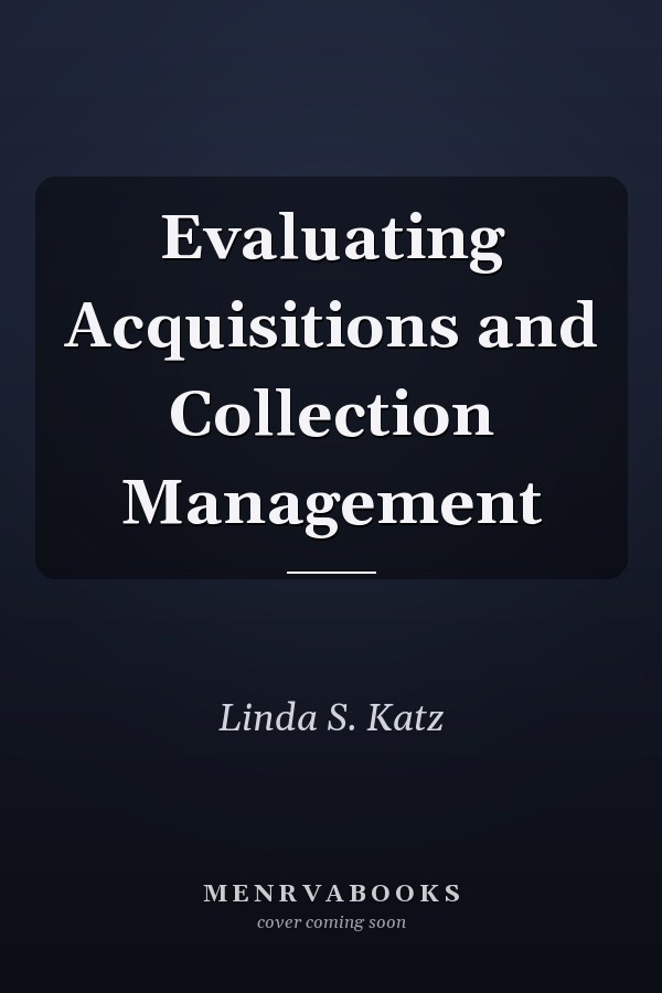 Evaluating Acquisitions and Collection Management