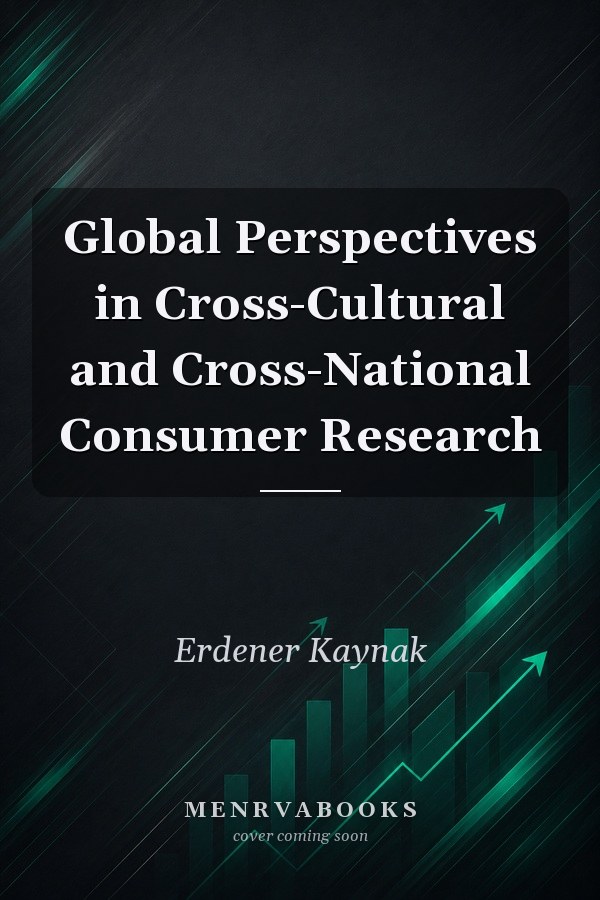 Global Perspectives in Cross-Cultural and Cross-National Consumer Research
