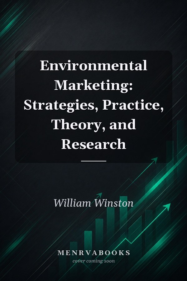 Environmental Marketing: Strategies, Practice, Theory, and Research