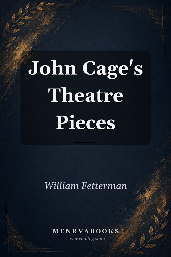 John Cage's Theatre Pieces