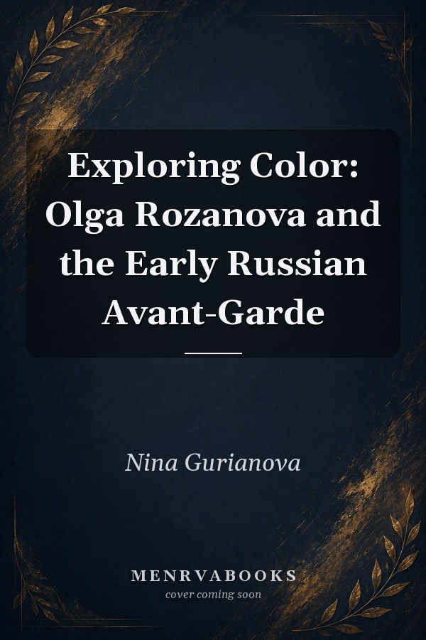 Exploring Color: Olga Rozanova and the Early Russian Avant-Garde
