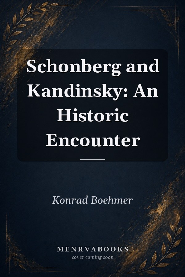 Schonberg and Kandinsky: An Historic Encounter