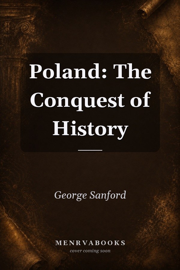 Poland: The Conquest of History