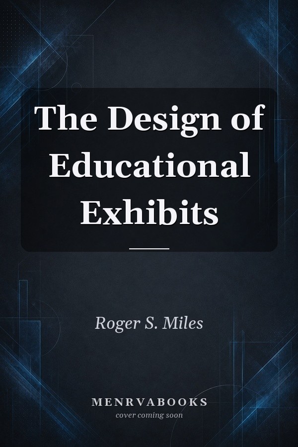 The Design of Educational Exhibits