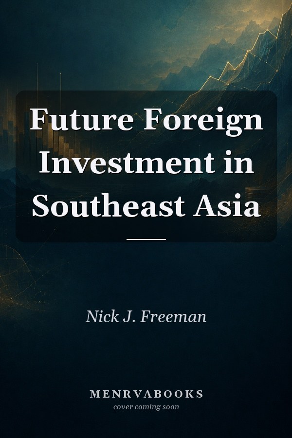 Future Foreign Investment in Southeast Asia