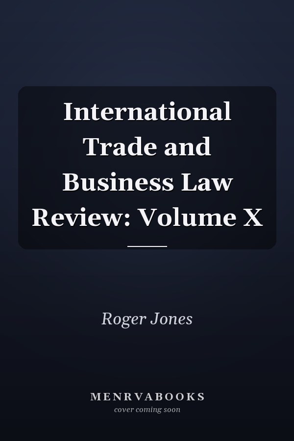 International Trade and Business Law Review: Volume X