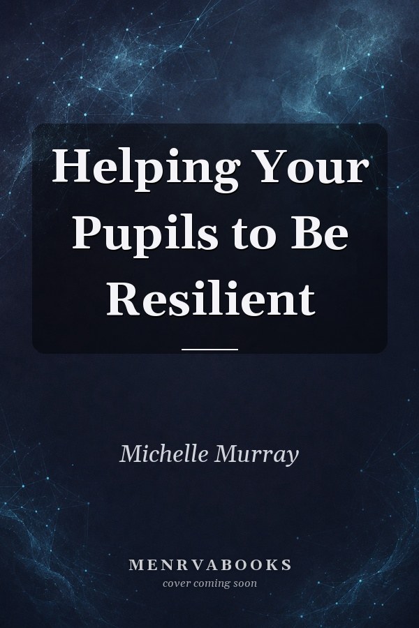 Helping Your Pupils to Be Resilient
