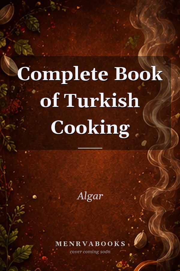 Complete Book of Turkish Cooking