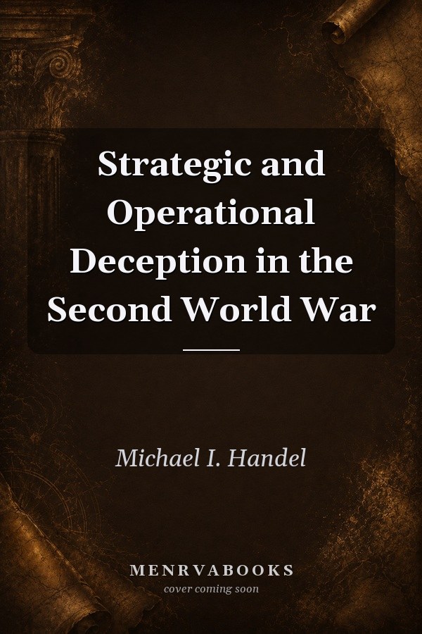 Strategic and Operational Deception in the Second World War