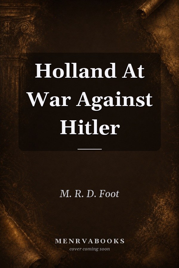 Holland At War Against Hitler