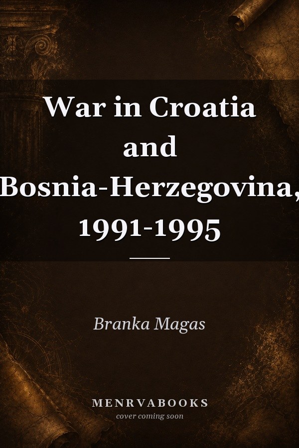 War in Croatia and Bosnia-Herzegovina, 1991-1995