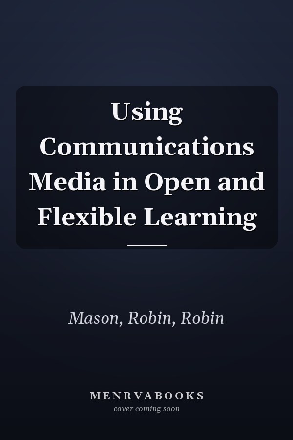Using Communications Media in Open and Flexible Learning