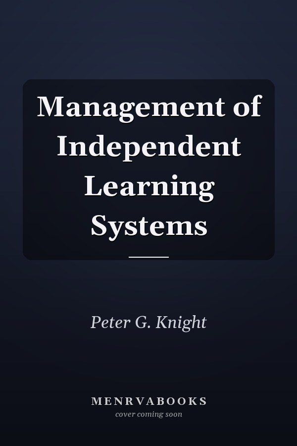 Management of Independent Learning Systems