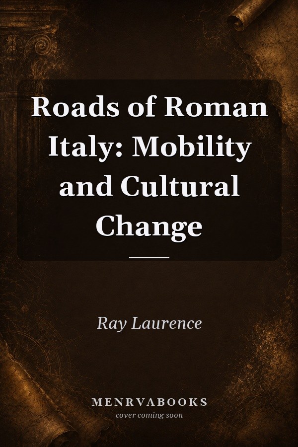 Roads of Roman Italy: Mobility and Cultural Change