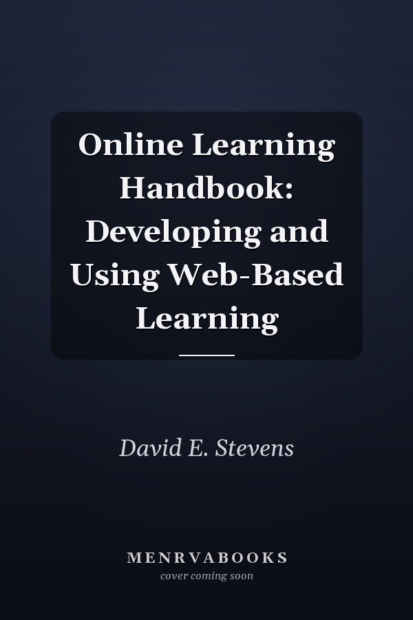 Online Learning Handbook: Developing and Using Web-Based Learning