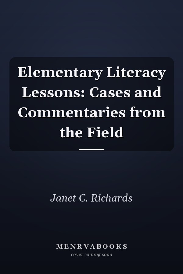 Elementary Literacy Lessons: Cases and Commentaries from the Field