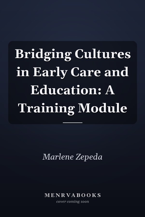 Bridging Cultures in Early Care and Education: A Training Module