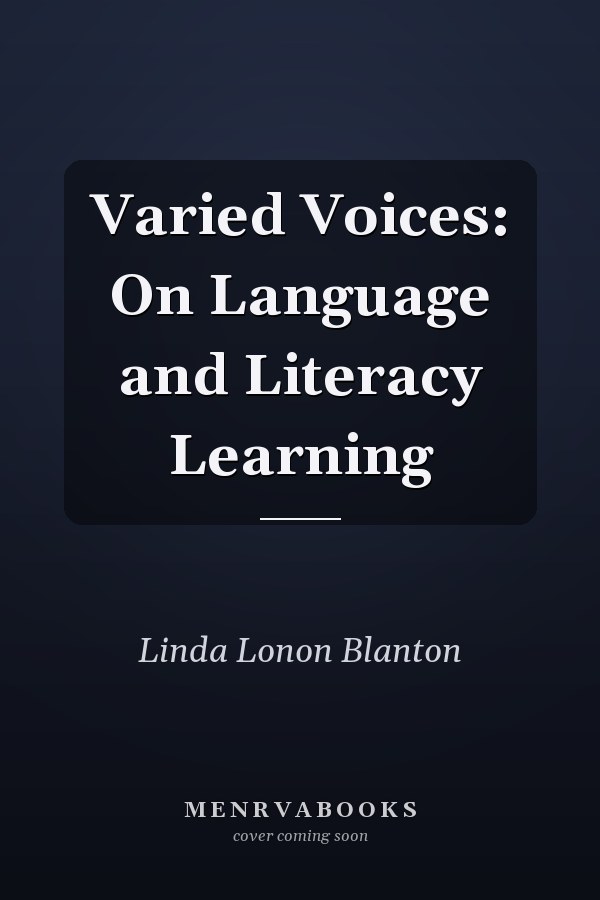 Varied Voices: On Language and Literacy Learning