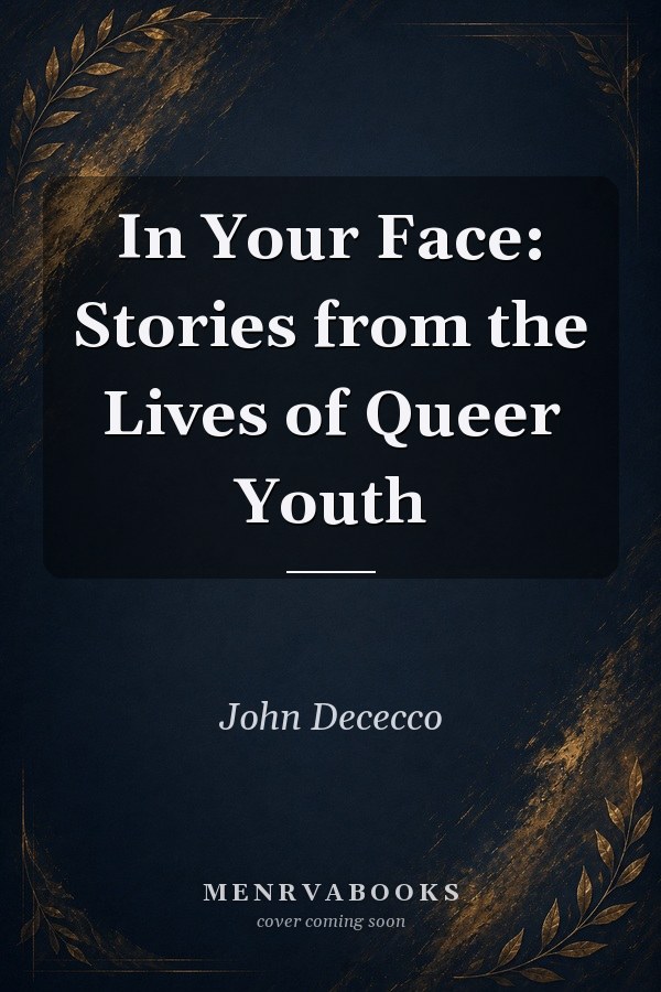 In Your Face: Stories from the Lives of Queer Youth