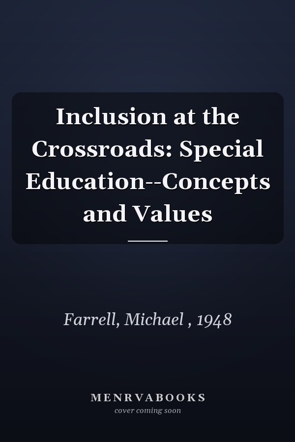 Inclusion at the Crossroads: Special Education—Concepts and Values