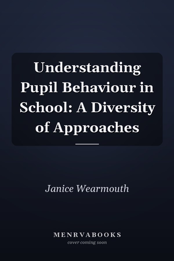 Understanding Pupil Behaviour in School: A Diversity of Approaches