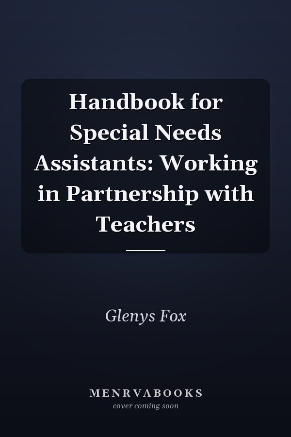 Handbook for Special Needs Assistants: Working in Partnership with Teachers