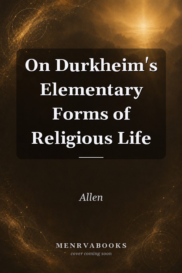 On Durkheim's Elementary Forms of Religious Life