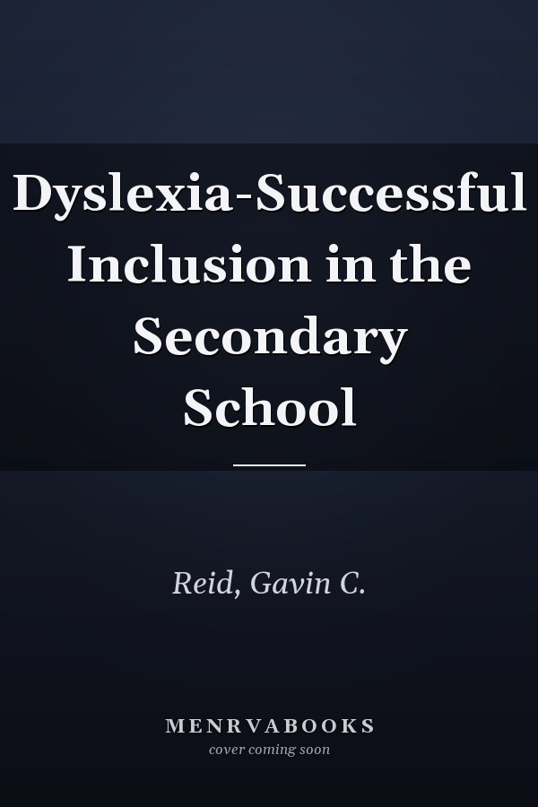 Dyslexia: Successful Inclusion in the Secondary School