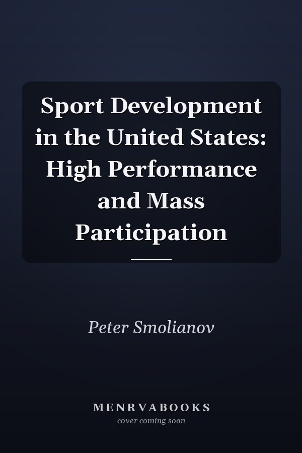 Sport Development in the United States: High Performance and Mass Participation