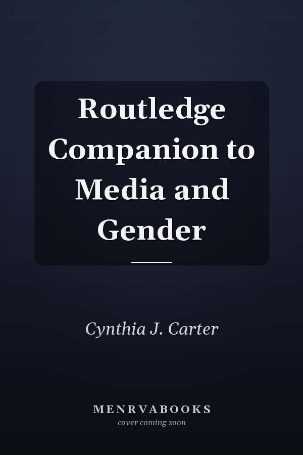 Routledge Companion to Media and Gender
