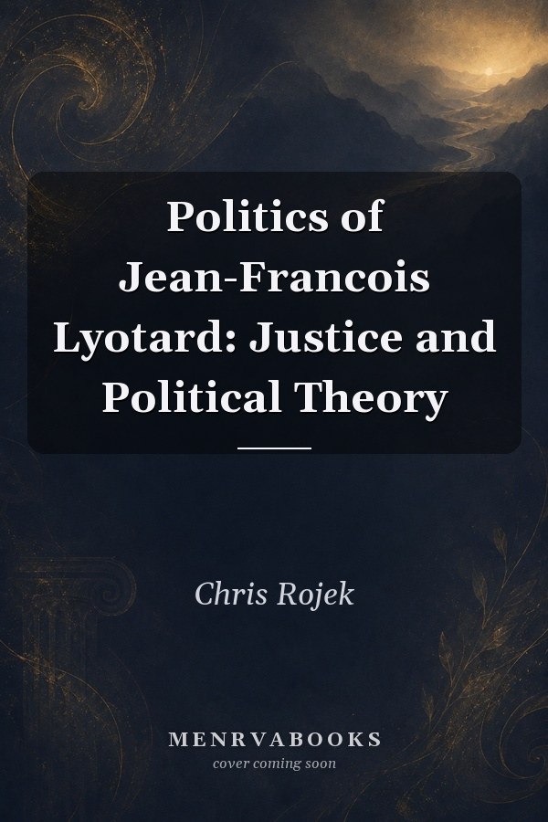 Politics of Jean-Francois Lyotard: Justice and Political Theory