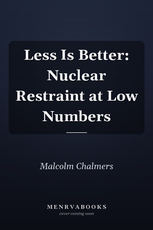 Less Is Better: Nuclear Restraint at Low Numbers
