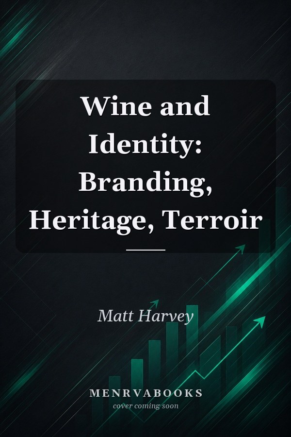 Wine and Identity: Branding, Heritage, Terroir