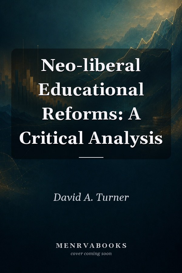 Neo-liberal Educational Reforms: A Critical Analysis