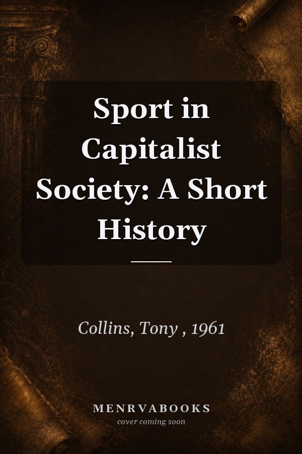 Sport in Capitalist Society: A Short History