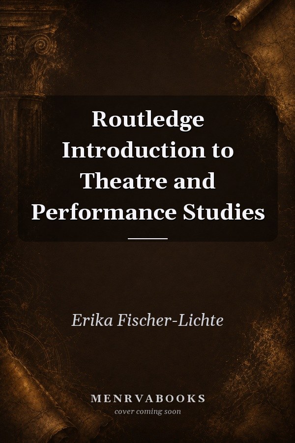 Routledge Introduction to Theatre and Performance Studies