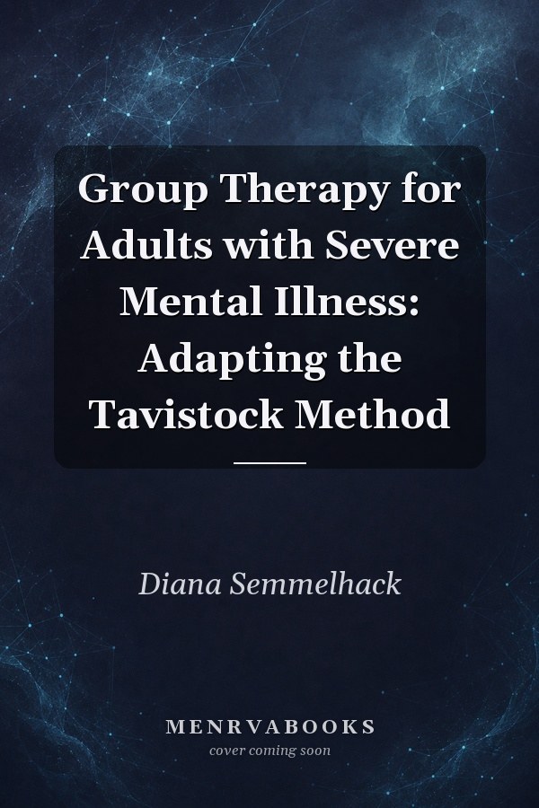 Group Therapy for Adults with Severe Mental Illness: Adapting the Tavistock Method
