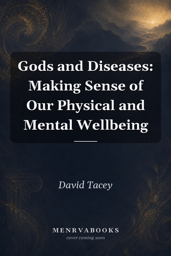 Gods and Diseases: Making Sense of Our Physical and Mental Wellbeing