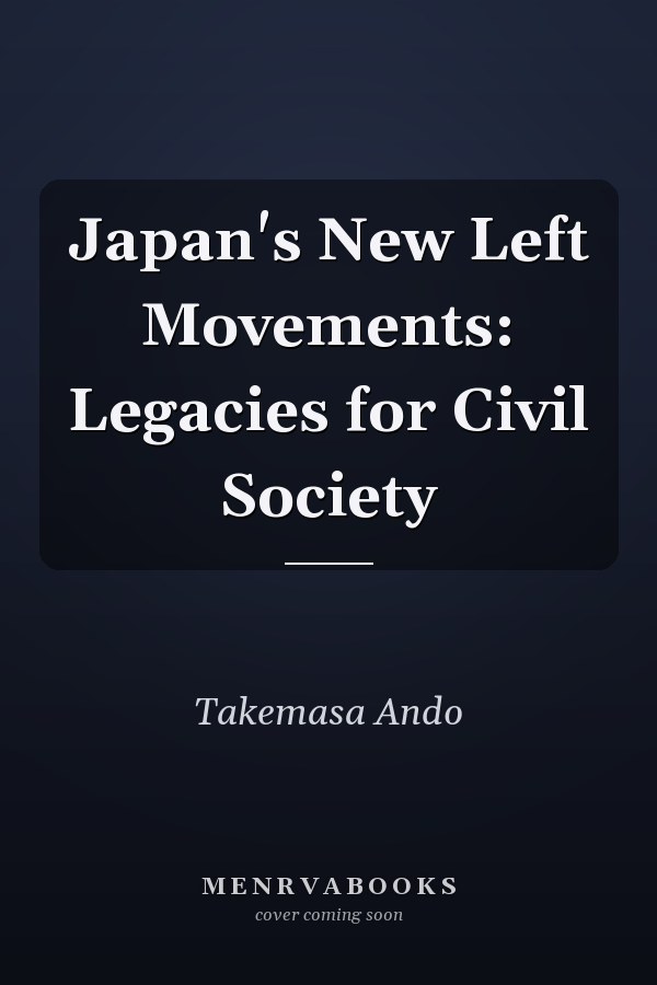 Japan's New Left Movements: Legacies for Civil Society
