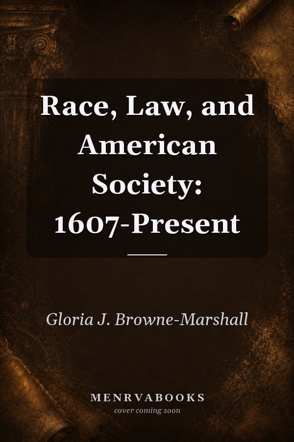 Race, Law, and American Society: 1607-Present