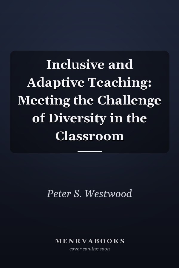 Inclusive and Adaptive Teaching: Meeting the Challenge of Diversity in the Classroom