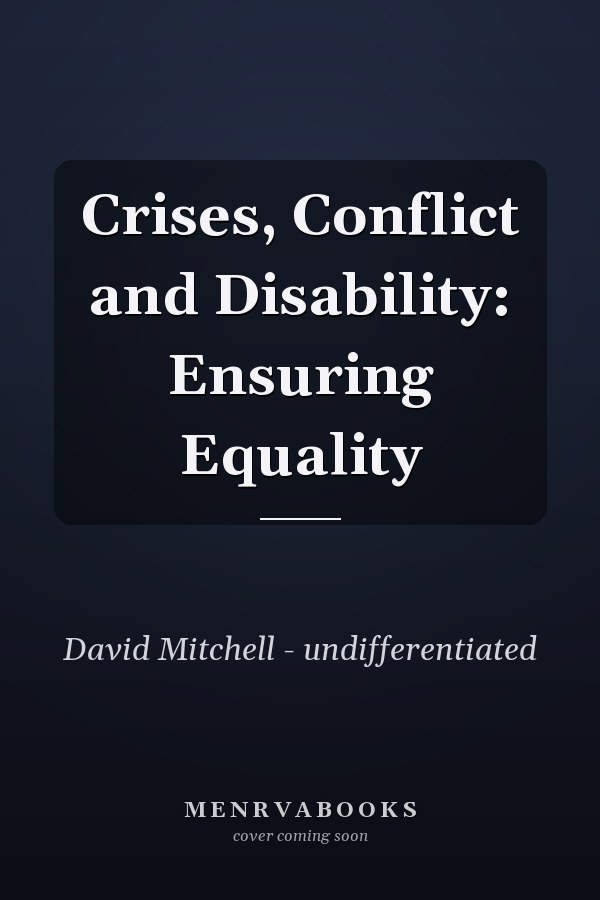 Crises, Conflict and Disability: Ensuring Equality