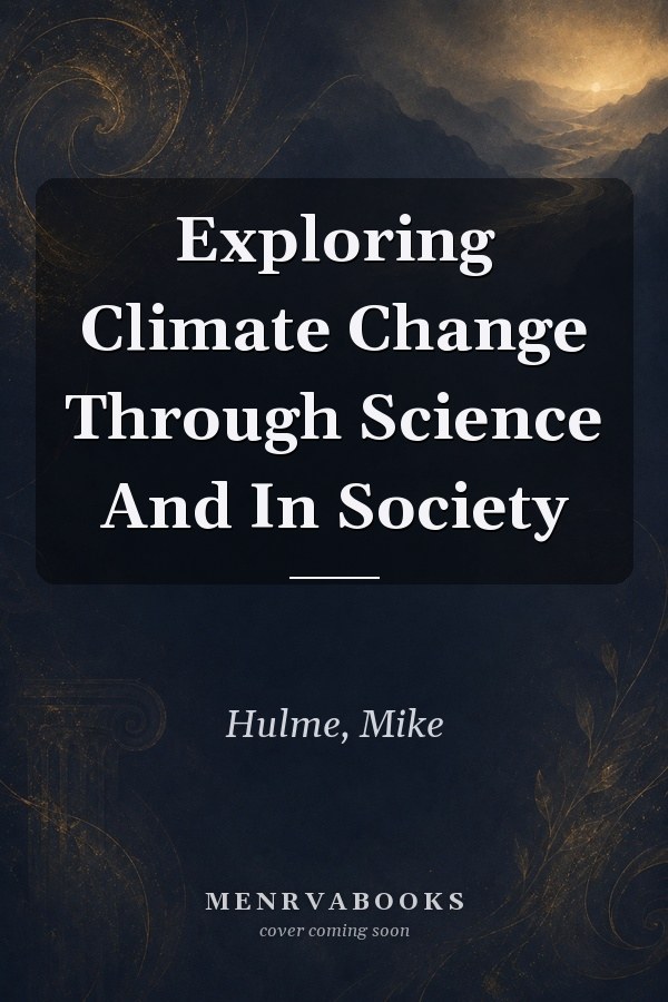 Exploring Climate Change Through Science And In Society