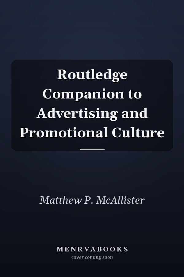 Routledge Companion to Advertising and Promotional Culture