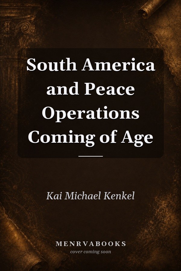 South America and Peace Operations: Coming of Age