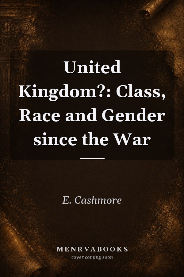 United Kingdom?: Class, Race and Gender since the War