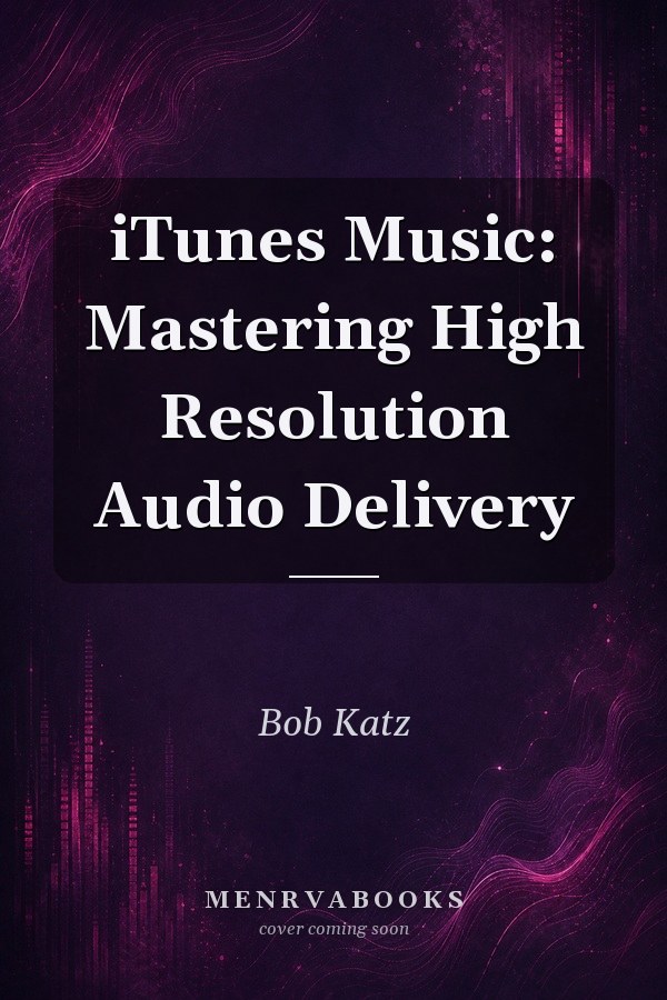 iTunes Music: Mastering High Resolution Audio Delivery