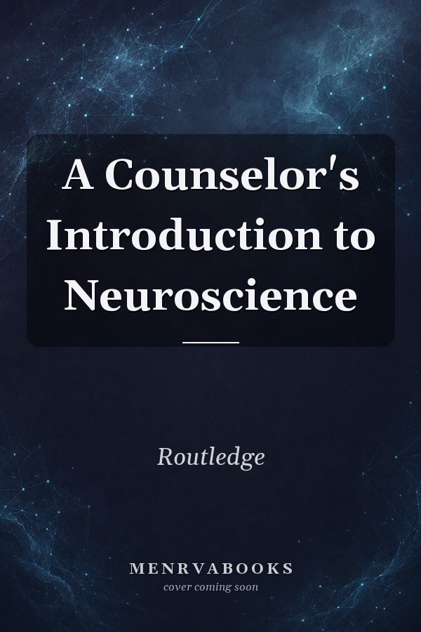 A Counselor's Introduction to Neuroscience