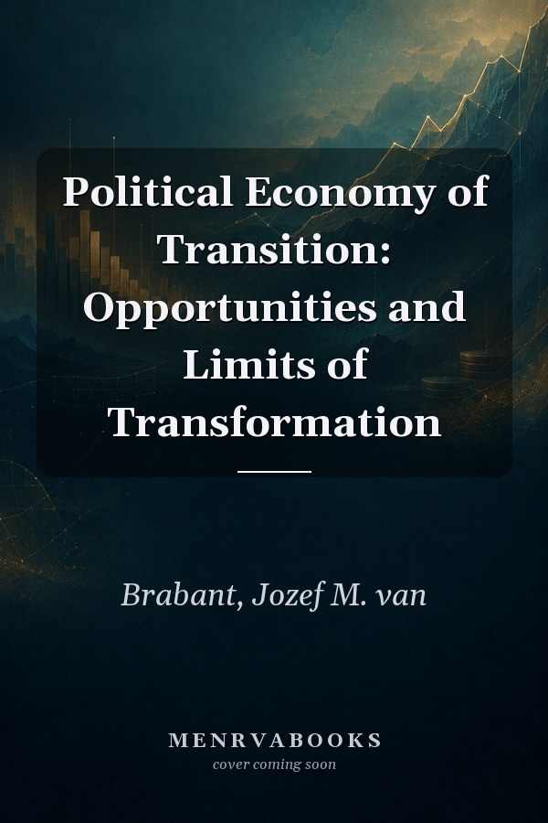 Political Economy of Transition: Opportunities and Limits of Transformation